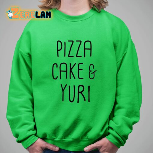 Pizza Cake And Yuri Shirt