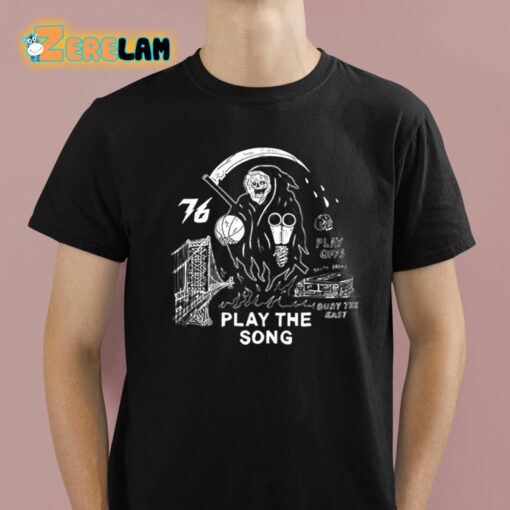 Play The Song Bury The East 76 Shirt