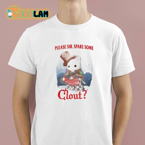 Please Sir Spare Some Clout Shirt