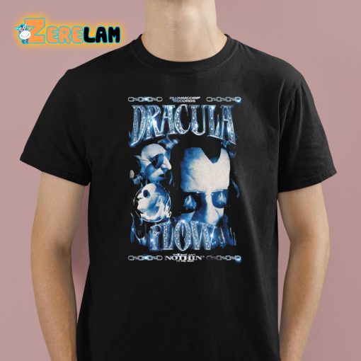 Plummcorp Records Dracula Flow This Shit Ain’t Nothin’ To Me Man Shirt