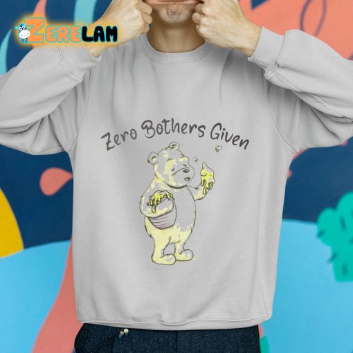 Pooh Zero Bothers Given Shirt