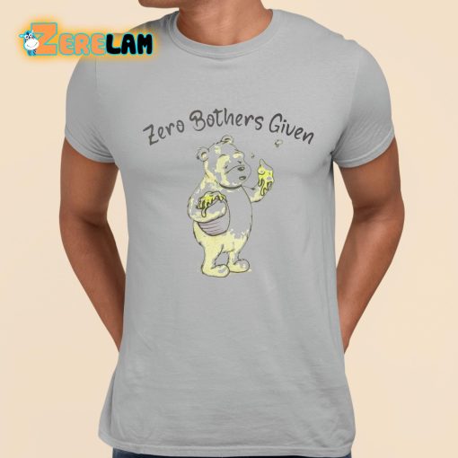 Pooh Zero Bothers Given Shirt