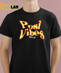 Posi Vibes Tpd Tv Shirt