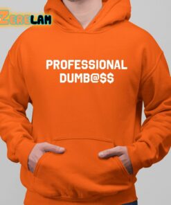 Professional Dumbass Classic Shirt 12 1