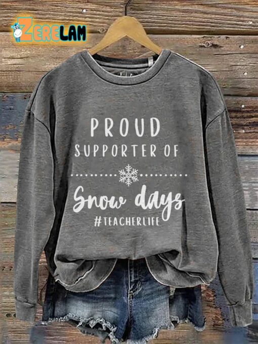 Proud Supporter Of Snow Days Teacher Life Casual Print Sweatshirt