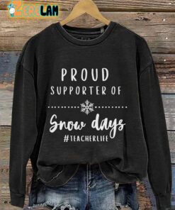 Proud Supporter Of Snow Days Teacher Life Casual Print Sweatshirt 3