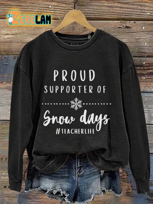 Proud Supporter Of Snow Days Teacher Life Casual Print Sweatshirt