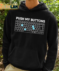 Push My Buttons Shirt 2 1