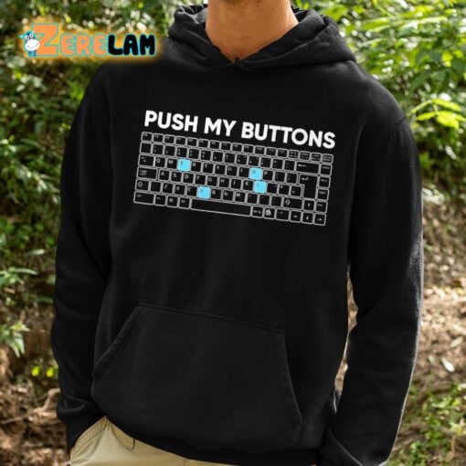 Push My Buttons Shirt