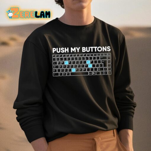 Push My Buttons Shirt