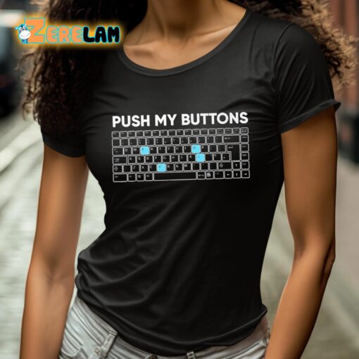 Push My Buttons Shirt