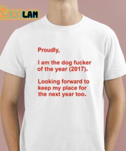 Rachel Calytrix Proudly I Am The Dog Fucker Of The Year 2017 Shirt 1 1