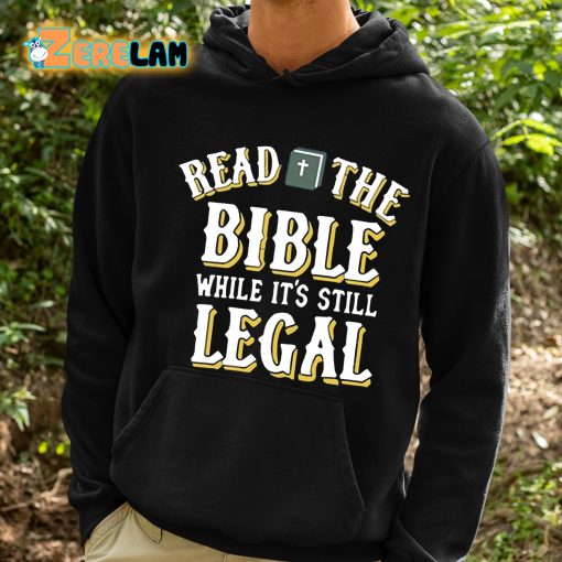 Read The Bible While It’s Still Legal Shirt