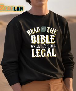 Read The Bible While Its Still Legal Shirt 3 1