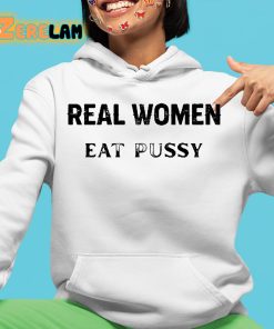 Real Women Eat Pussy Shirt 4 1