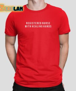 Registered Nurse With Healing Hands Shirt