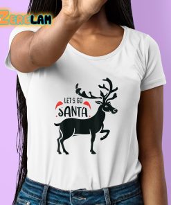 Reindeer Lets Go Santa Christmas Shirt 6 1