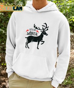 Reindeer Lets Go Santa Christmas Shirt 9 1