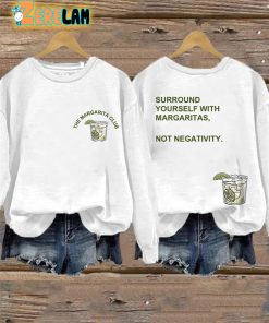 Retro Margarita Club Surround Yourself With Margarita Not Negativity Print Sweatshirt 3