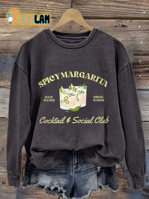 Retro Spicy Margarita Save Water Drink Margs Cocktail Social Club Print Sweatshirt