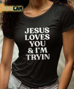 Rev Sarah Jesus Loves You And Im Tryin Shirt 4 1
