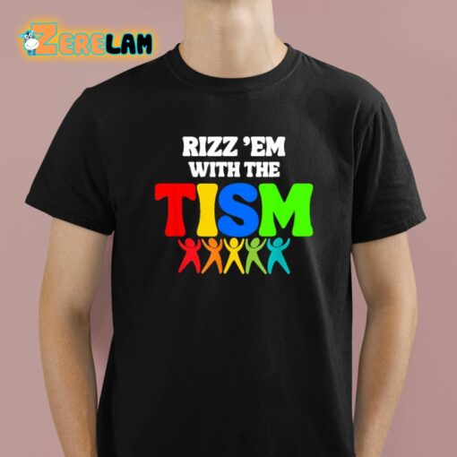 Rizz ‘Em With The Tism Shirt