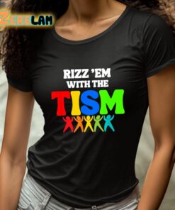 Rizz Em With The Tism Shirt 4 1