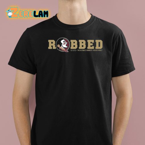Robbed 12 3 23 The Ultimate Robbery Never Forget Shirt