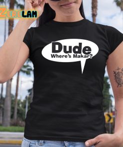 Romi Bean Wearing Dude Wheres Makar Shirt 6 1