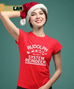 Rudolph Was Just A System Reindeer Shirt