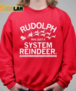 Rudolph Was Just A System Reindeer Shirt 5 1