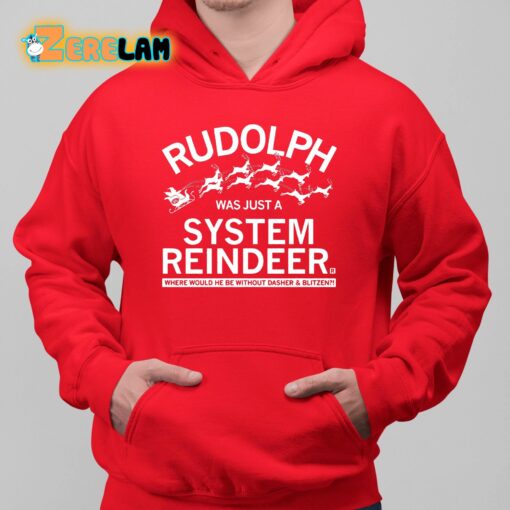 Rudolph Was Just A System Reindeer Shirt