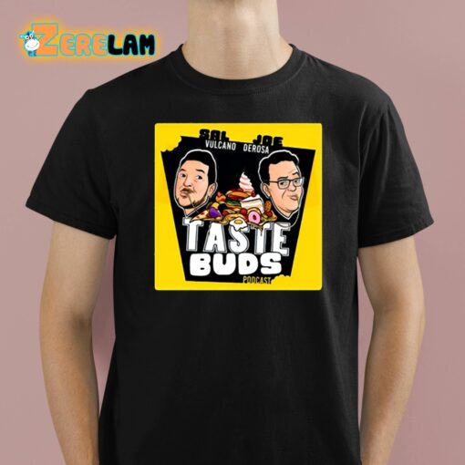 Sal Vulcano Joe DeRosa Tastebuds Podcast Shirt