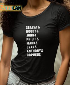 Seacat And Doody And John And Philip And Mark And Evan And Anthony And Orpheus Shirt 4 1