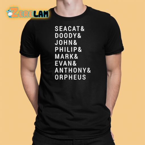 Seacat Doody John Philip Mark Evans Anthony Orpheus Shirt