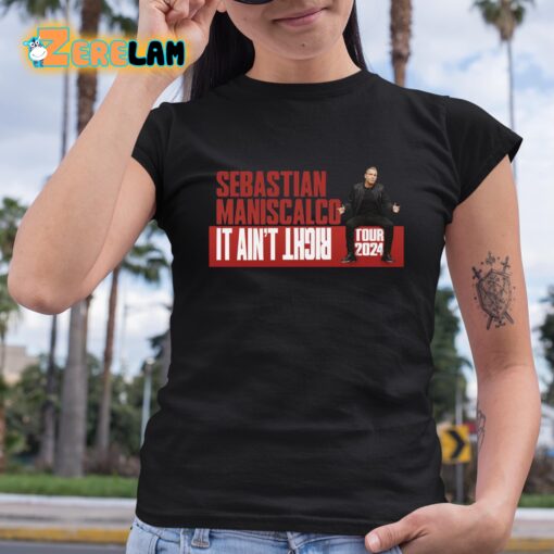 Sebastian Maniscalco It Ain’t Right Tour 2024 Shirt