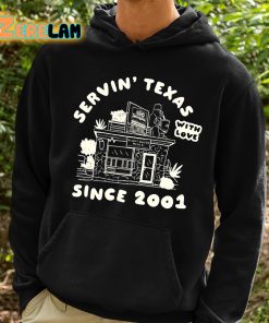Servin Texas With Love Since 2001 Shirt 2 1