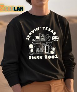 Servin Texas With Love Since 2001 Shirt 3 1