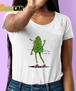 She Tired Kale Me Shirt 6 1