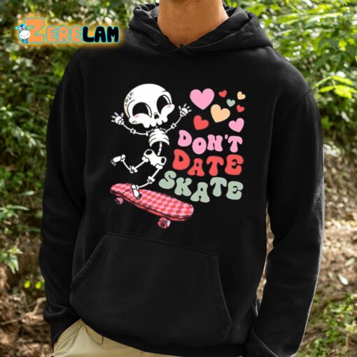 Skull Valentine Don’t Date Skate Shirt