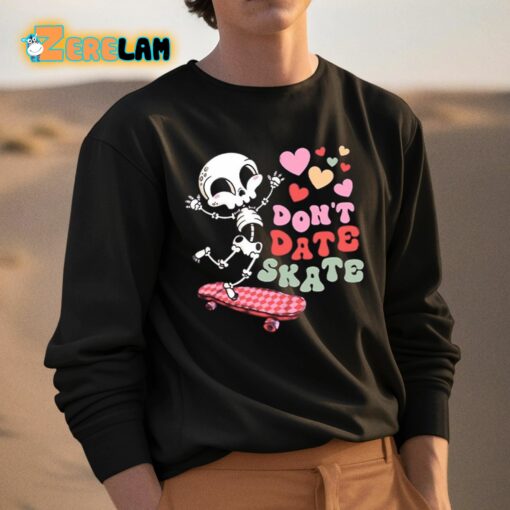 Skull Valentine Don’t Date Skate Shirt