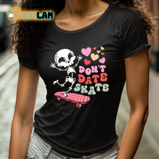 Skull Valentine Don’t Date Skate Shirt