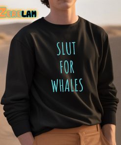 Slut For Whales Shirt 3 1