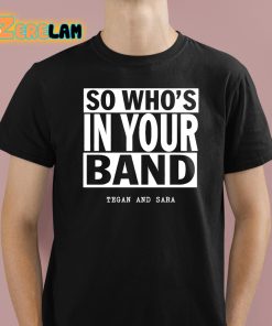 So Whos In Your Band Shirt 1 1
