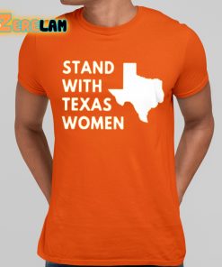 Stand With Texas Women Shirt