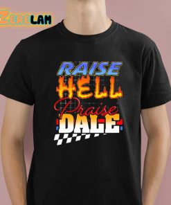 Steve Raise Hell Praise Dale Shirt