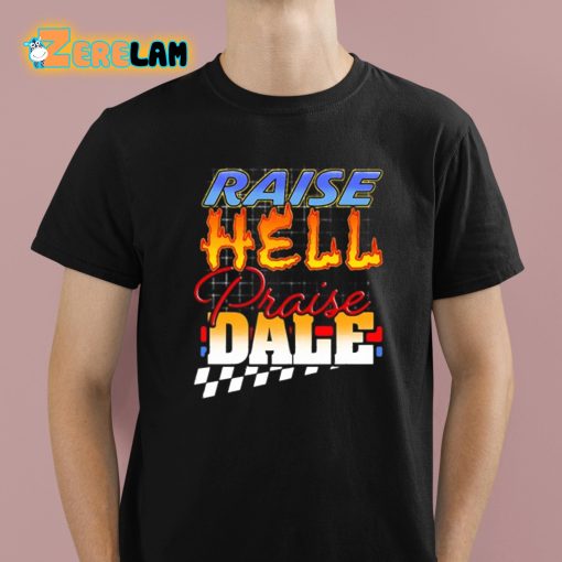 Steve Raise Hell Praise Dale Shirt