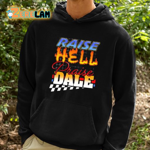 Steve Raise Hell Praise Dale Shirt