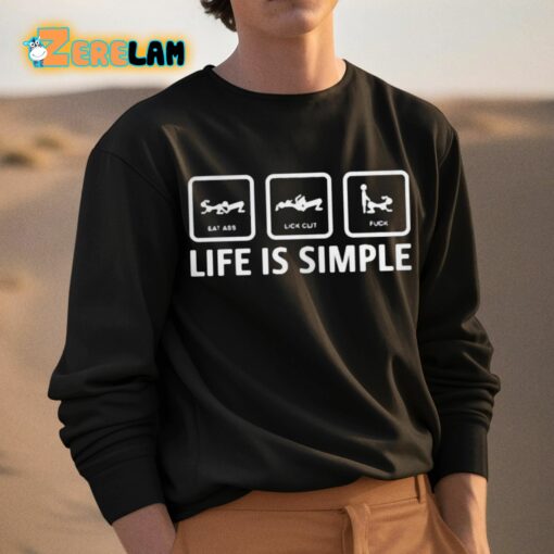 Stuart Feiner Eat Ass Lick Clit Fuck Life Is Simple Shirt