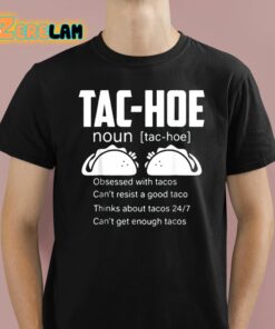 Tac-hoe Noun Obsessed With Tacos Shirt